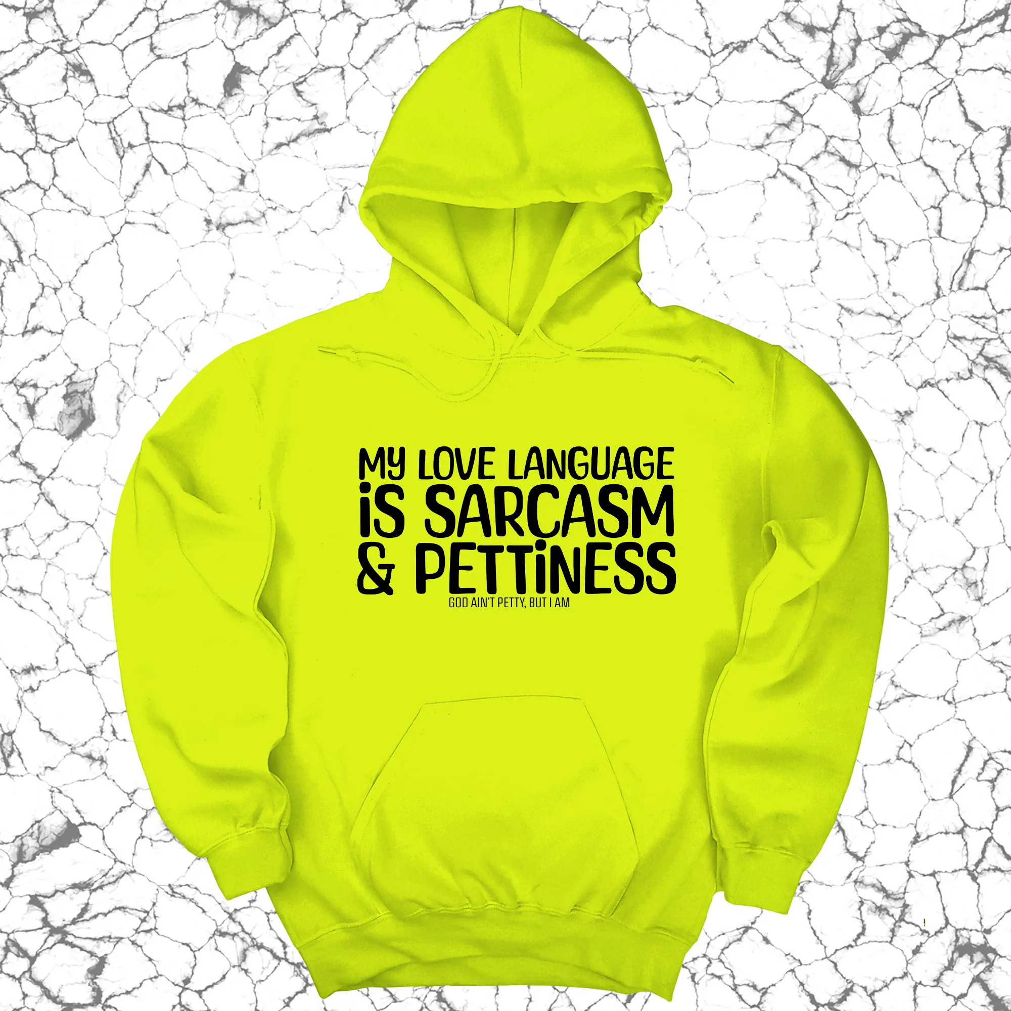 My Love language is sarcasm and pettiness Unisex Hoodie