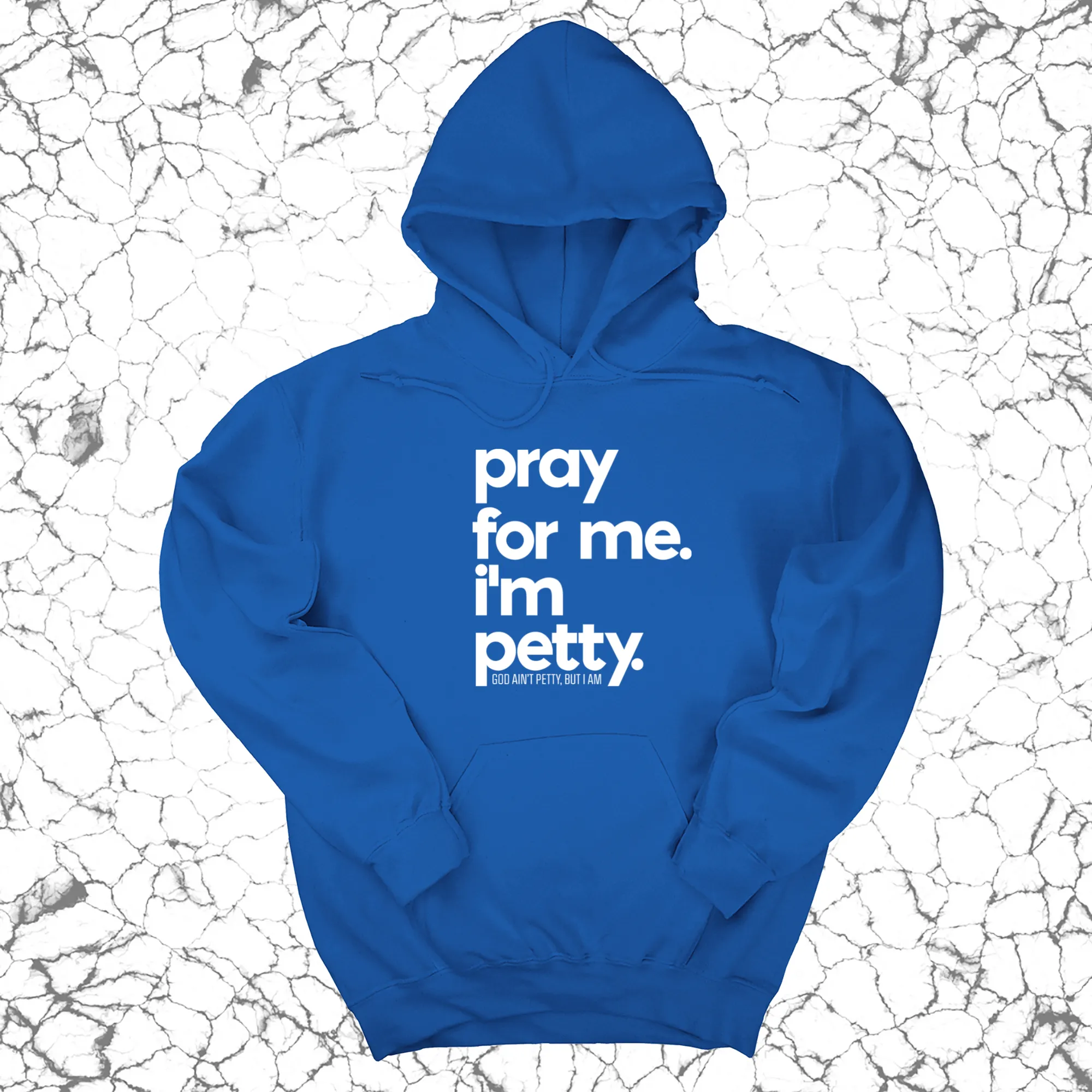 Pray for Me. I'm Petty. Hoodie *Limited Edition*